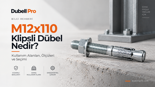 M12x110 Klipsli Dübel: Kullanım Alanları ve Seçimi | Dubell Pro
